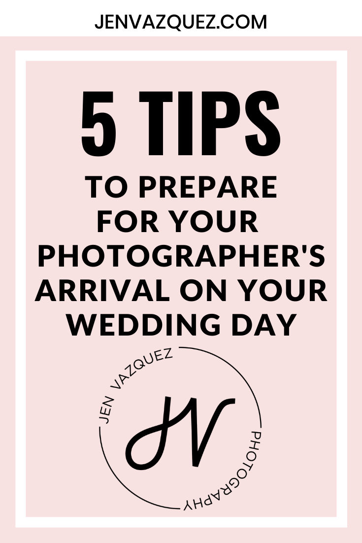 to prepare for your photographer's arrival on your wedding day 