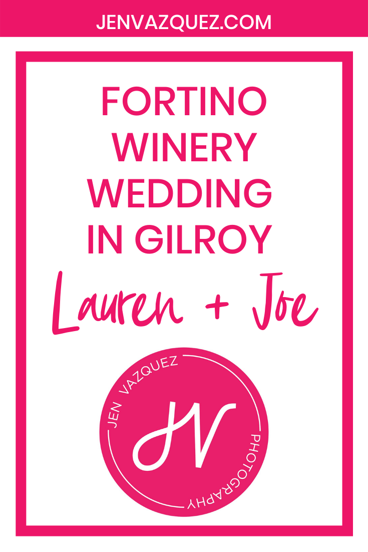 Fortino Winery Wedding  in Gilroy Lauren + Joe 1