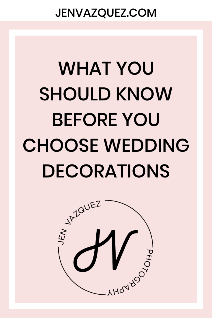 What you should know BEFORE you choose wedding decorations - Jen ...