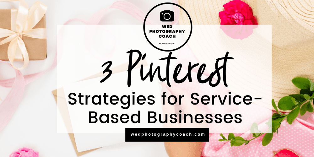 3 Pinterest strategies for service-based businesses.