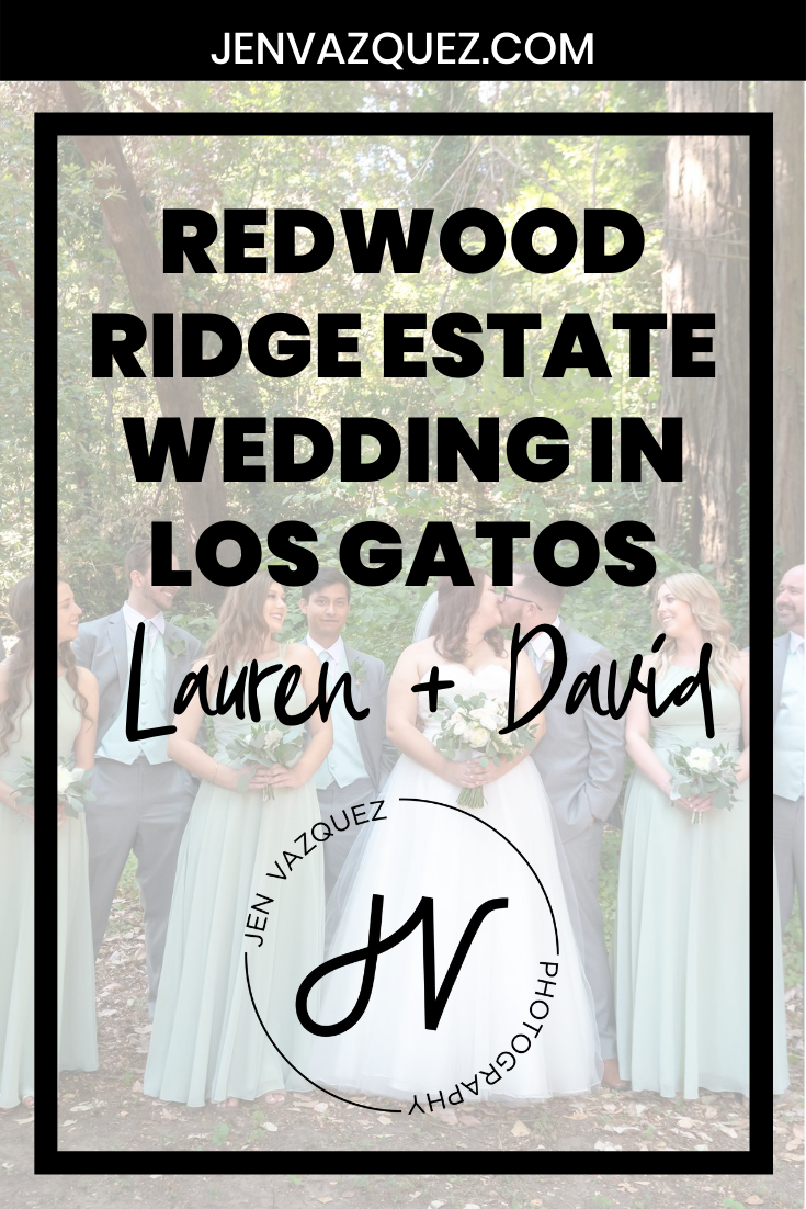 Redwood Ridge Estate Wedding in Los Gatos | Lauren and David 7
