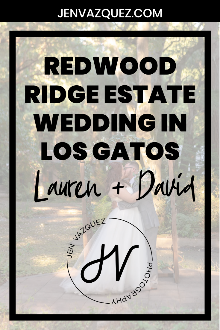Redwood Ridge Estate Wedding in Los Gatos | Lauren and David 8