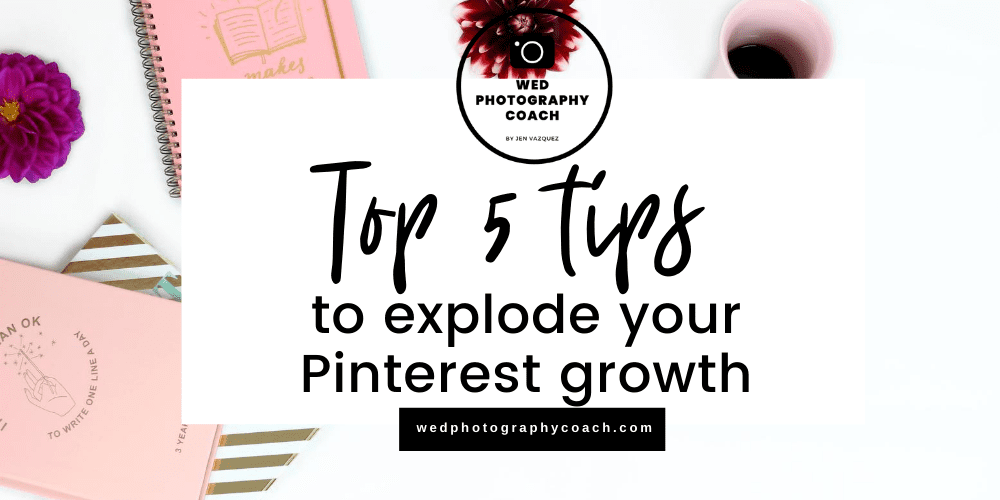 Top 5 tips to explode your Pinterest growth for 2020