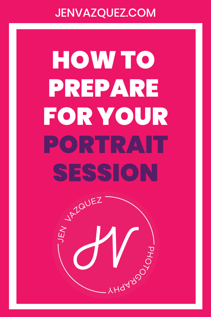 How to prepare for your portrait session