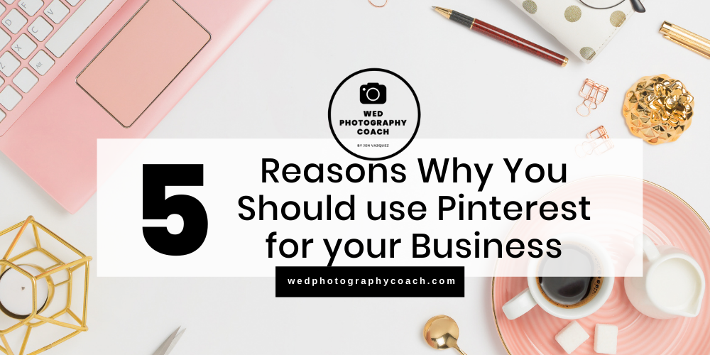 5 reasons why you should use Pinterest for your business