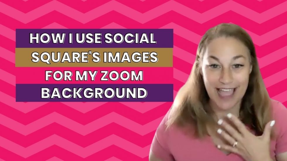 How to use Social Squares Images as a Background for Zooms