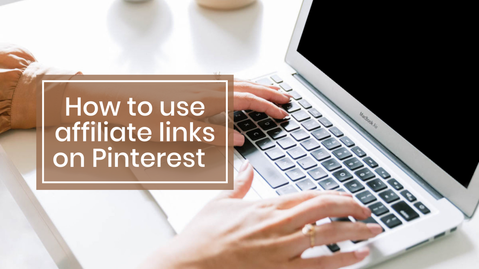 How to Use Affiliate Links on Pinterest