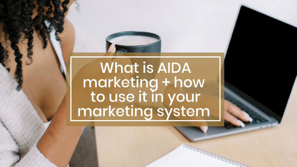 What is AIDA marketing and how to use it in your marketing system