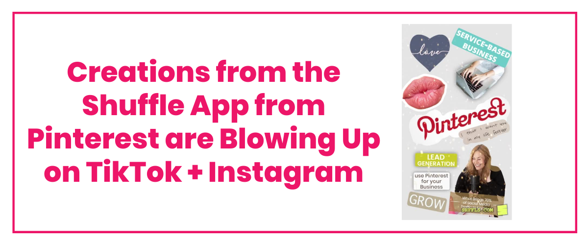 Creations from the Shuffle App from Pinterest are Blowing Up on TikTok and Instagram