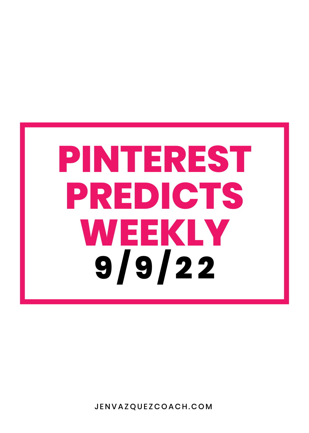 Pinterest Predicts Weekly 9/9/22 