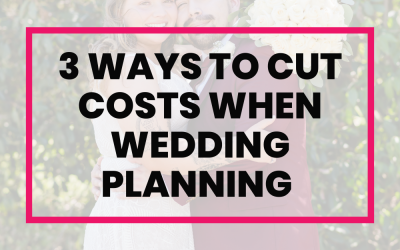 3 Ways To Cut Costs When Wedding Planning