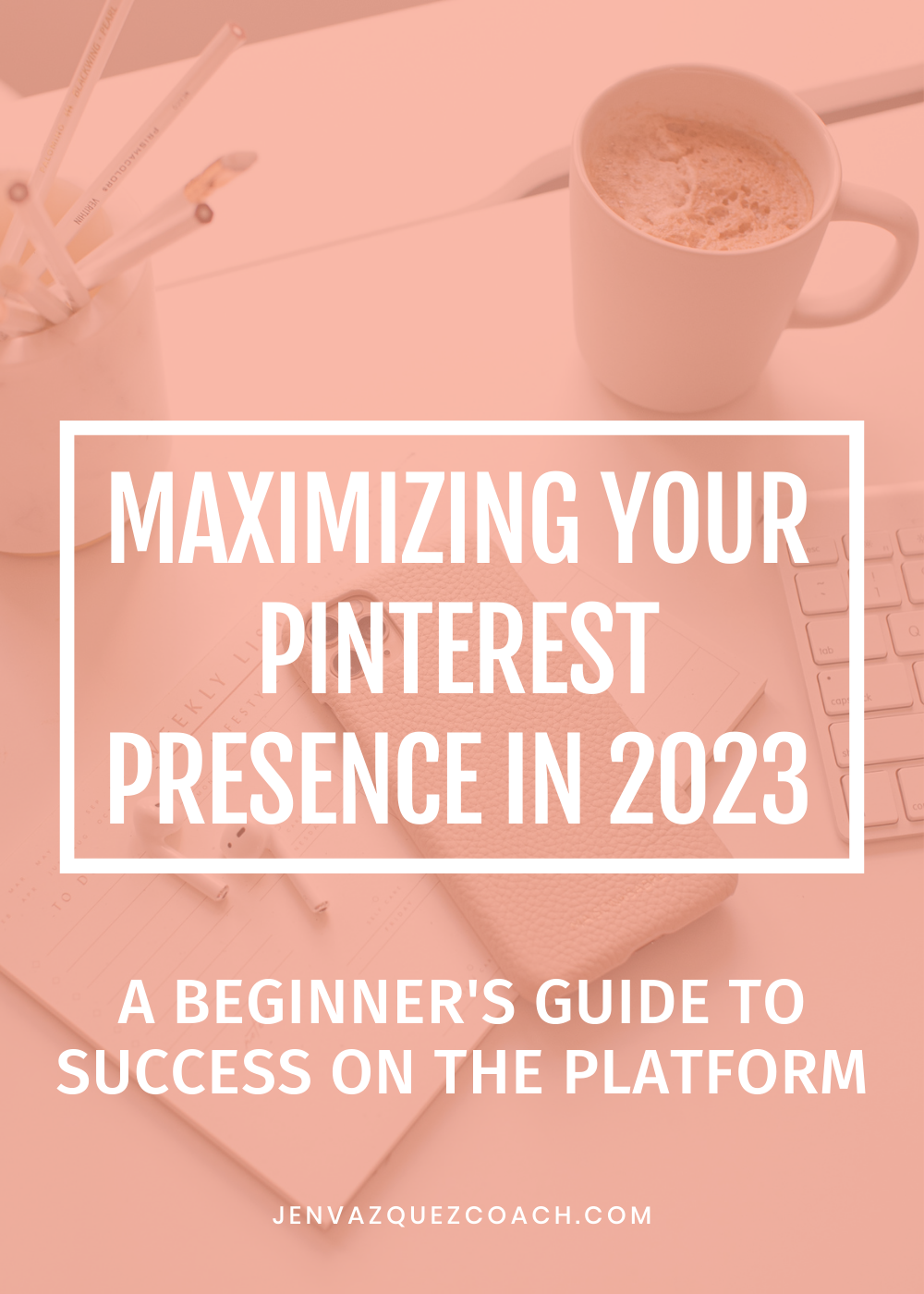 Maximizing Your Pinterest Presence in 2023: A Beginner’s Guide to Success on the Platform