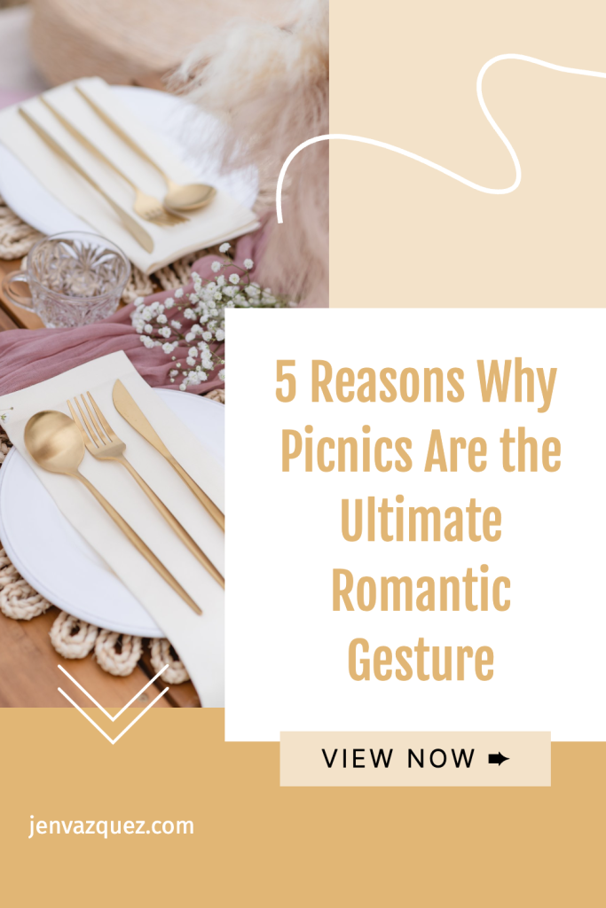 5 Reasons Why Picnics Are the Ultimate Romantic Gesture