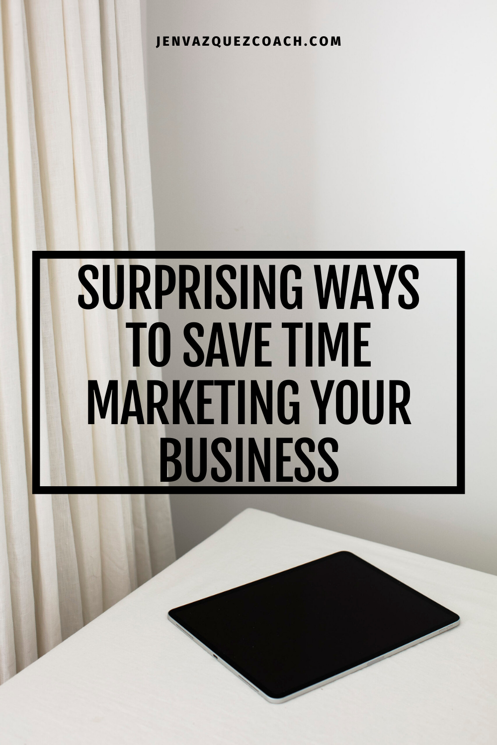Surprising Ways to Save Time Marketing Your Business