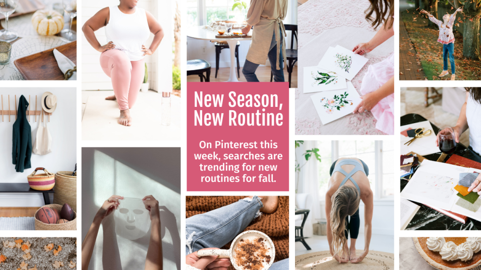 What Are People Searching For On Pinterest This Week: New Season, New Routine