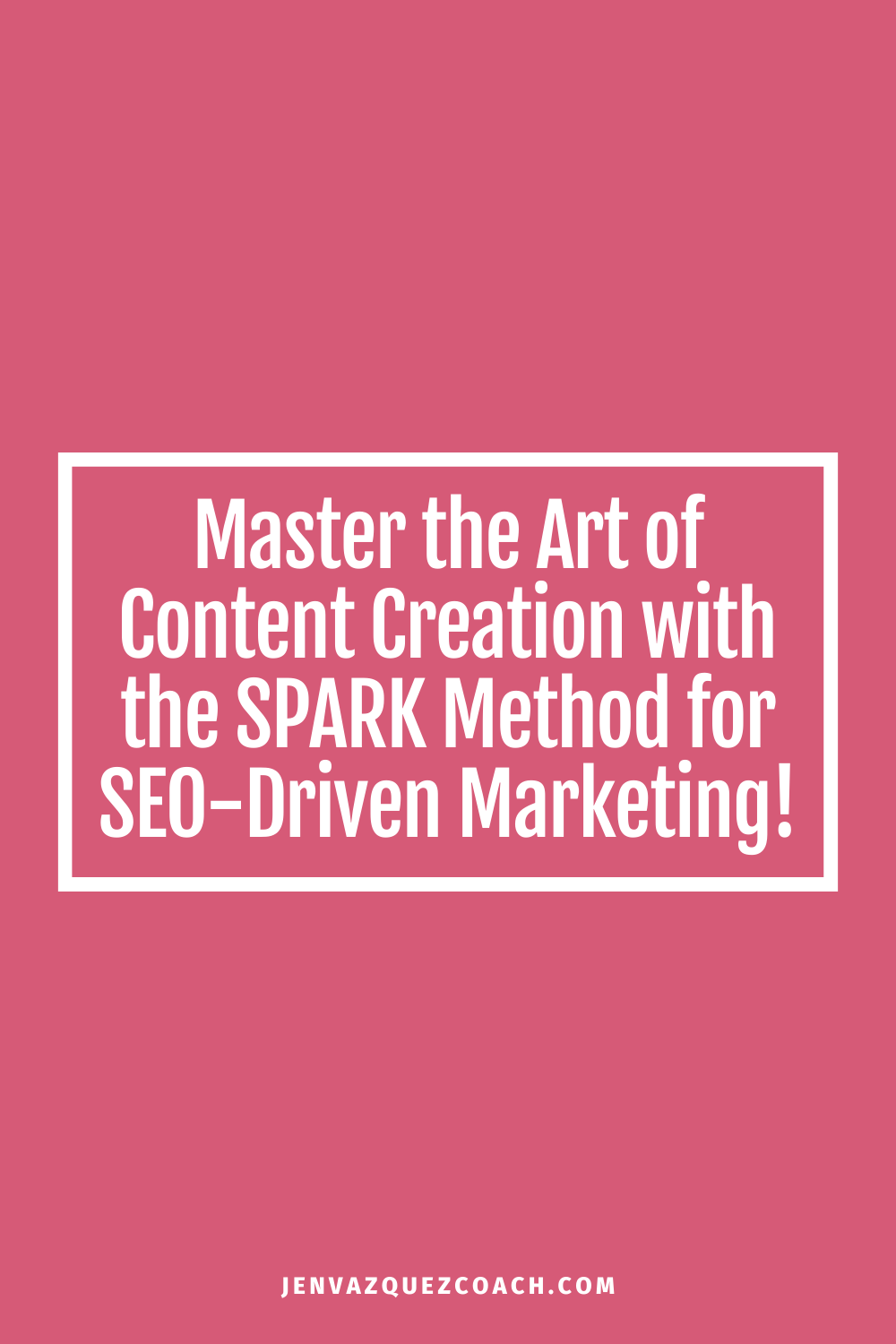 Master the Art of Content Creation with the SPARK Method for SEO-Driven Marketing!