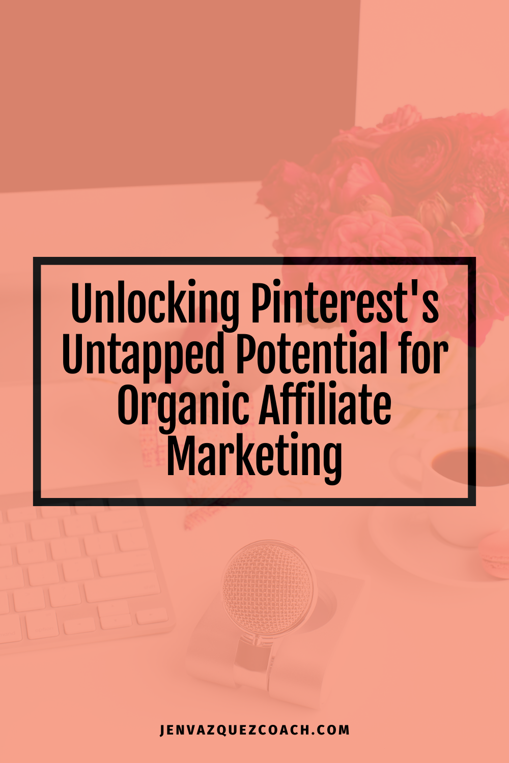 Unlocking Pinterest’s Untapped Potential for Organic Affiliate Marketing