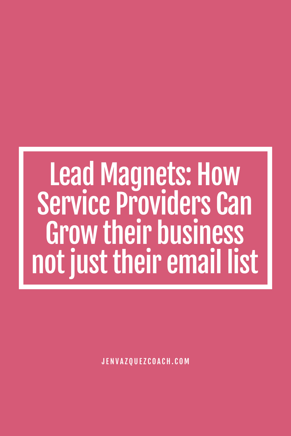 Lead Magnets: How Service Providers Can Grow their business not just their email list