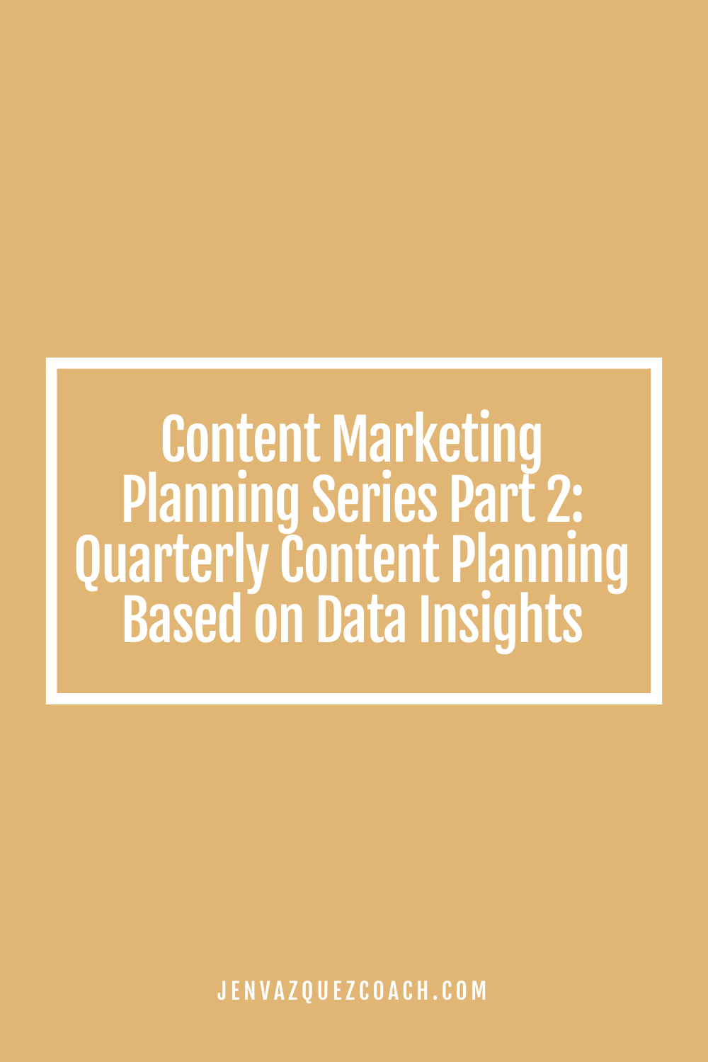 Content Marketing Planning Series Part 2: Quarterly Content Planning Based on Data Insights