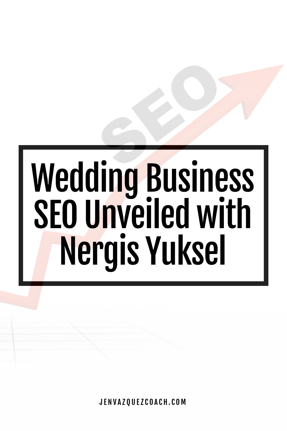 Wedding Business SEO Unveiled with Nergis Yuksel