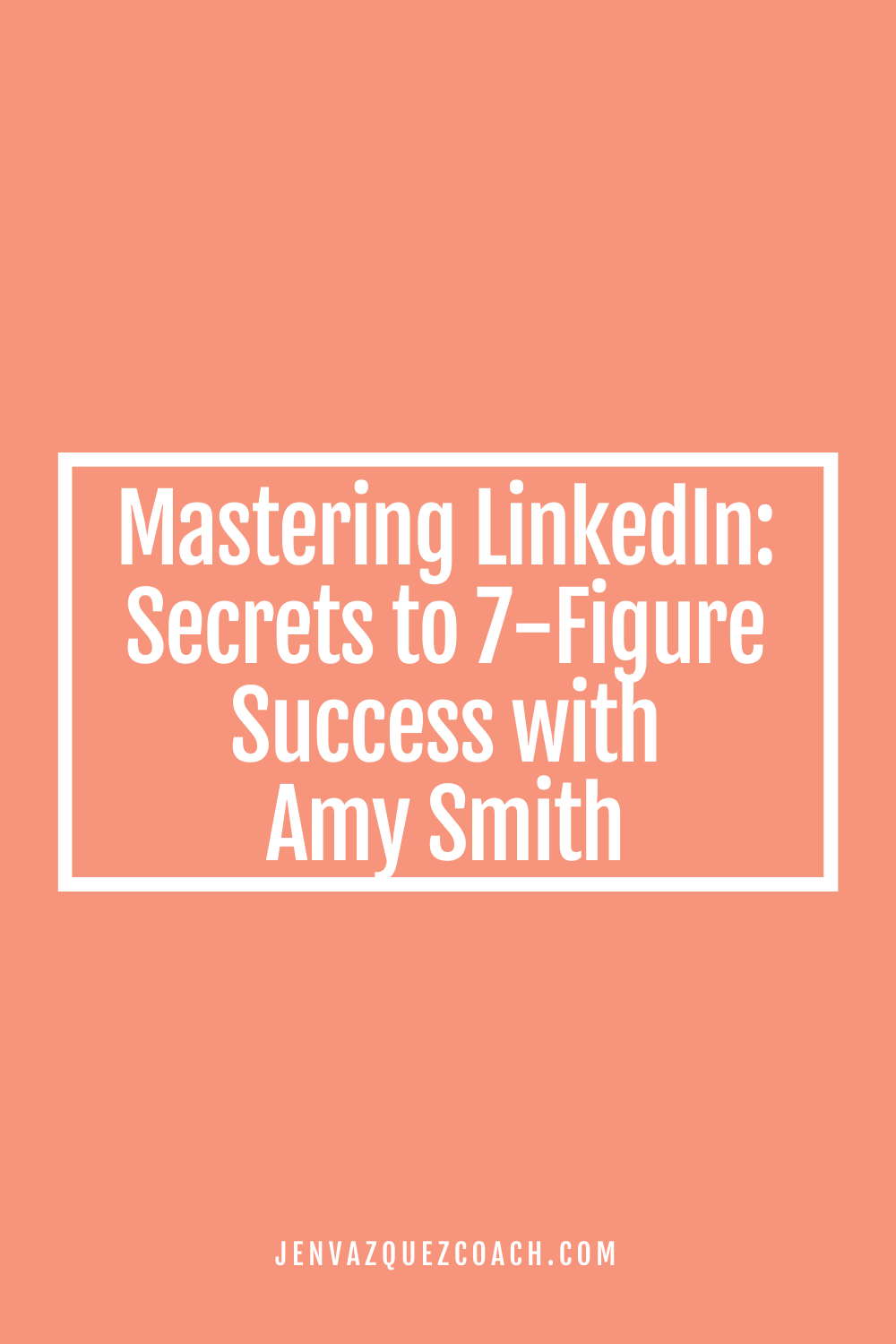 Mastering LinkedIn: Secrets to 7-Figure Success with Amy Smith