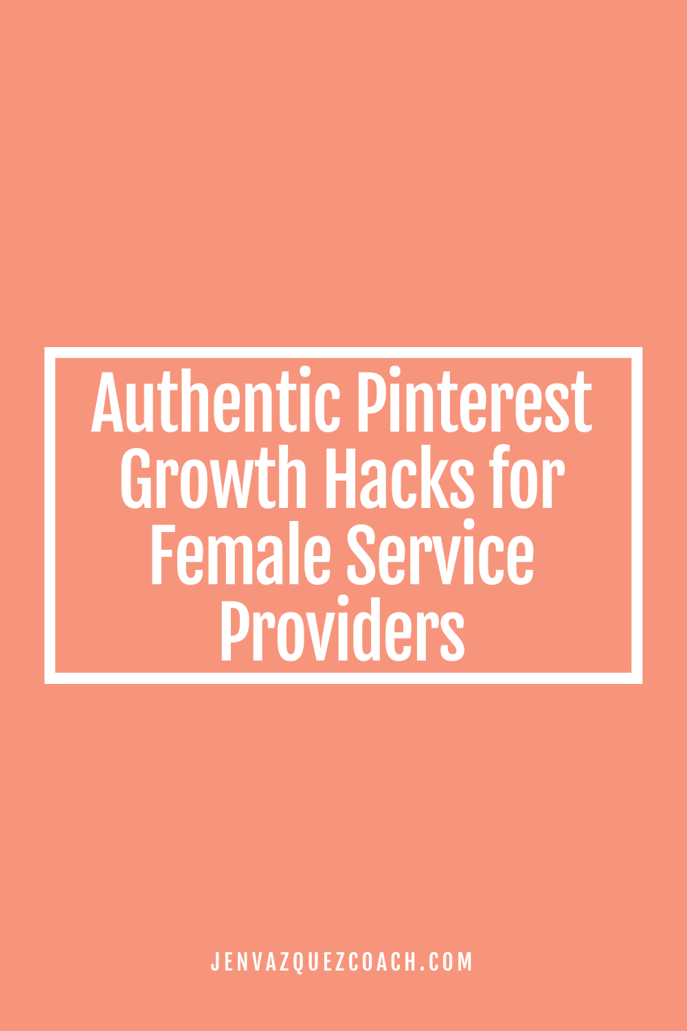 Get More Leads, Grow Your Biz: Authentic Pinterest Growth Hacks for Female Service Providers