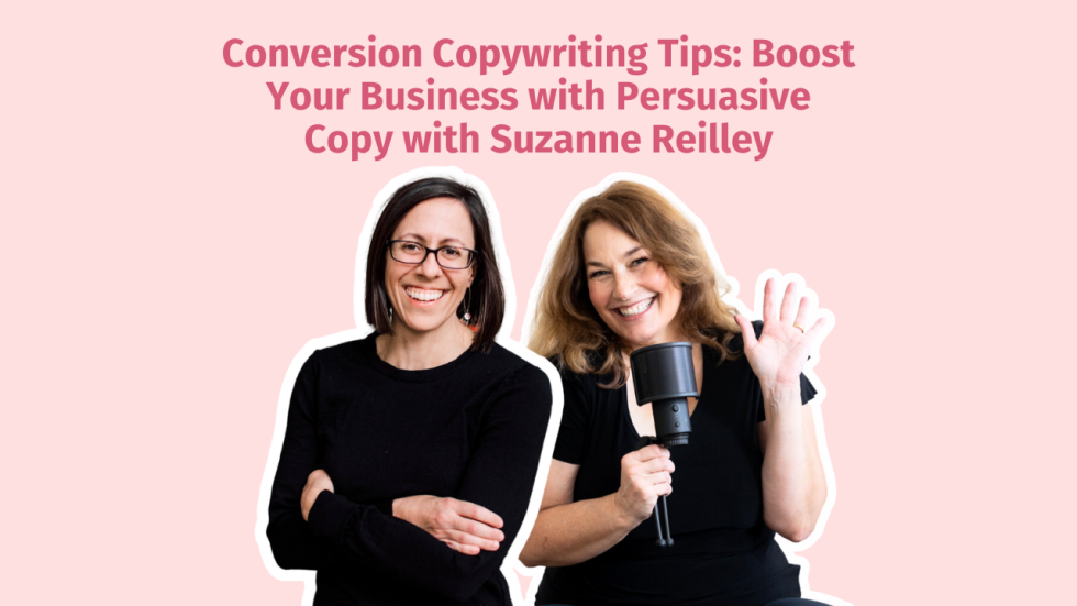 Conversion Copywriting Tips: Boost Your Business with Persuasive Copy with Suzanne Reilley