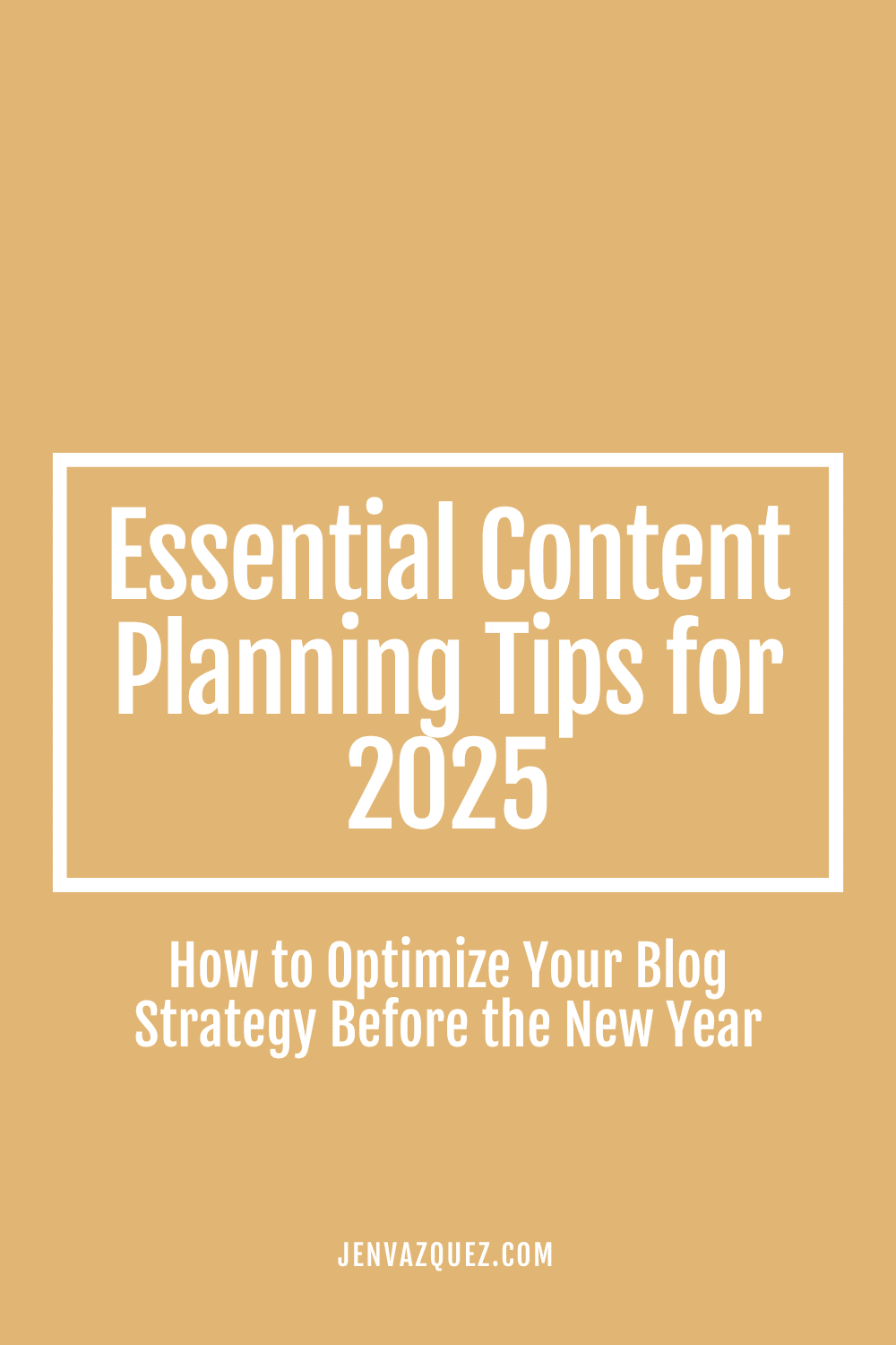 Essential Content Planning Tips for 2025: How to Optimize Your Blog Strategy Before the New Year