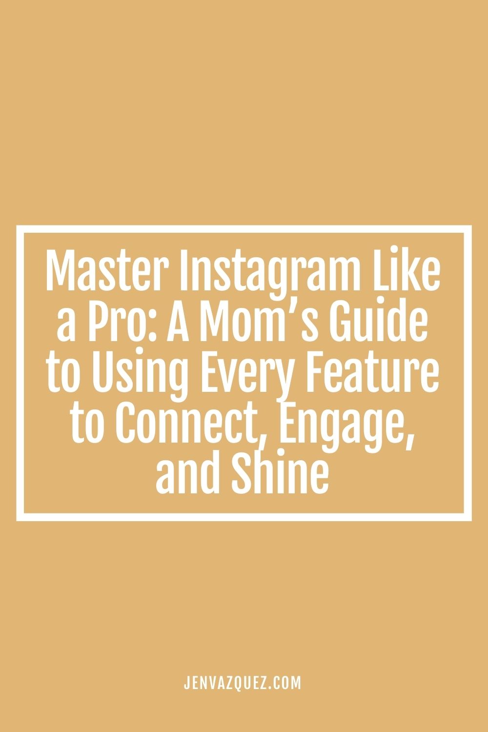Master Instagram Like a Pro: A Mom’s Guide to Using Every Feature to Connect, Engage, and Shine