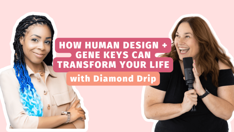 251 | Discovering Your True Potential: How Human Design & Gene Keys Can Transform Your Life with Diamond Drip