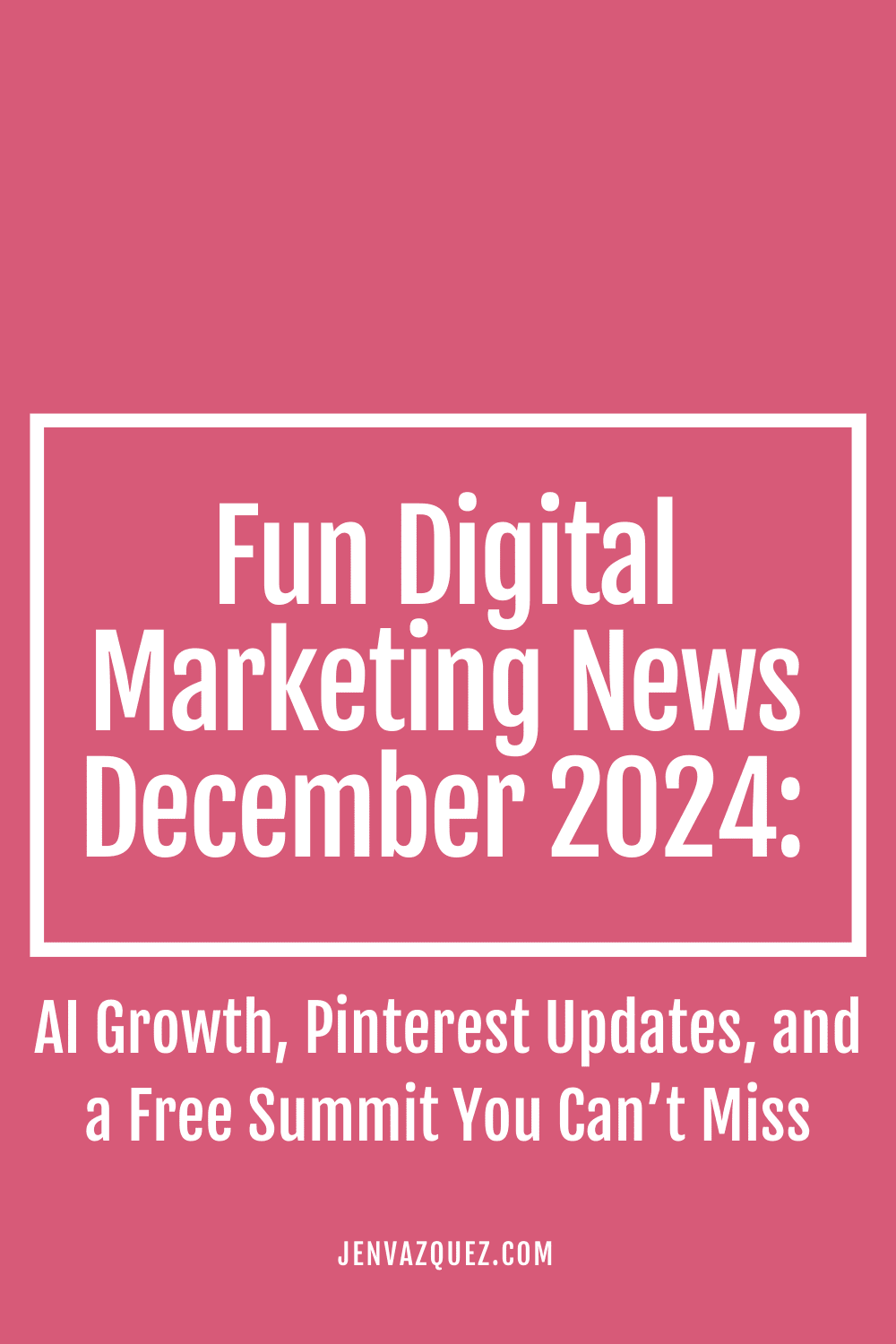 6 | Fun Digital Marketing News December 2024: Marketing News Roundup: AI Growth, Pinterest Updates, and a Free Summit You Can’t Miss